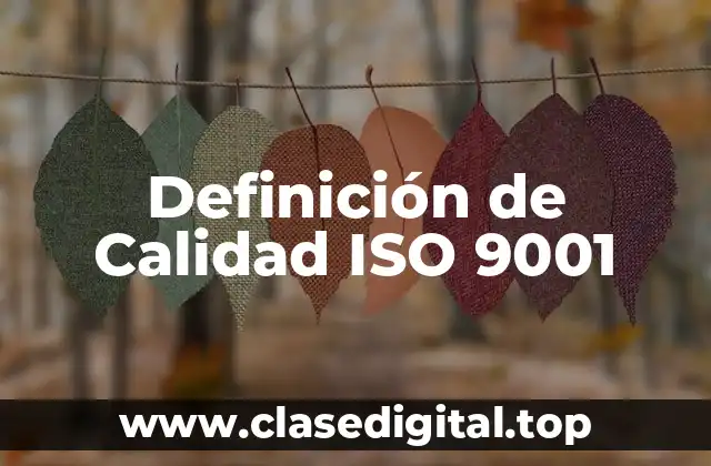 Definición de Calidad ISO 9001