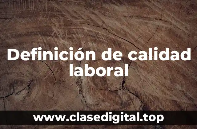 Definición de calidad laboral