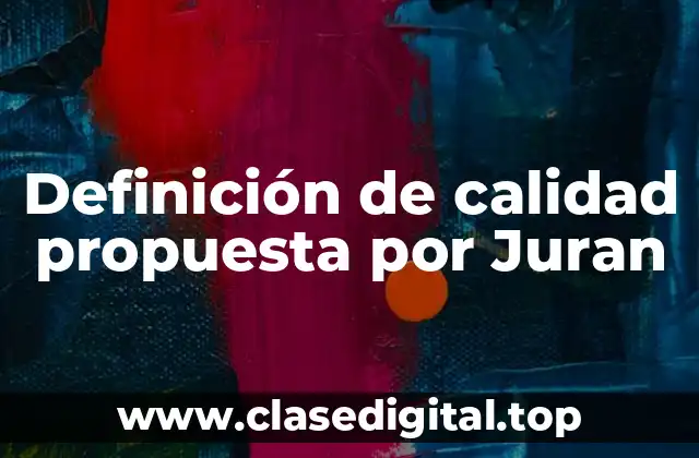 Definición de calidad propuesta por Juran