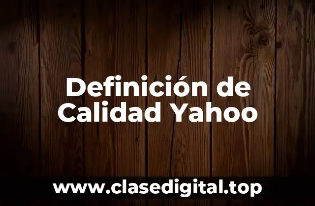 Definición de Calidad Yahoo
