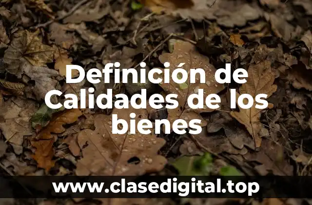 Definición de Calidades de los bienes