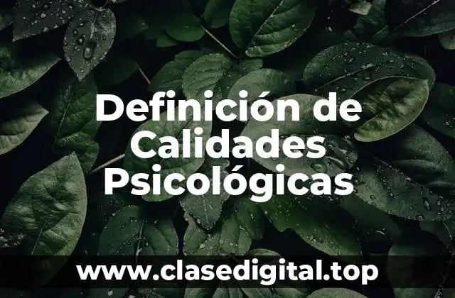 Definición de Calidades Psicológicas