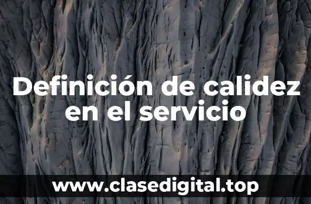 Definición de calidez en el servicio