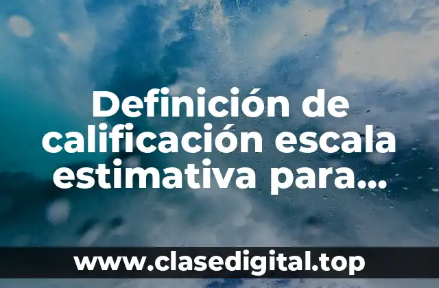 Ejemplos de calificación escala estimativa