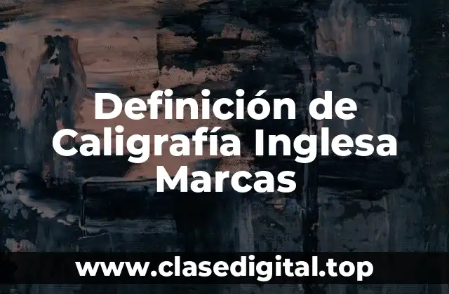 Definición de Caligrafía Inglesa Marcas