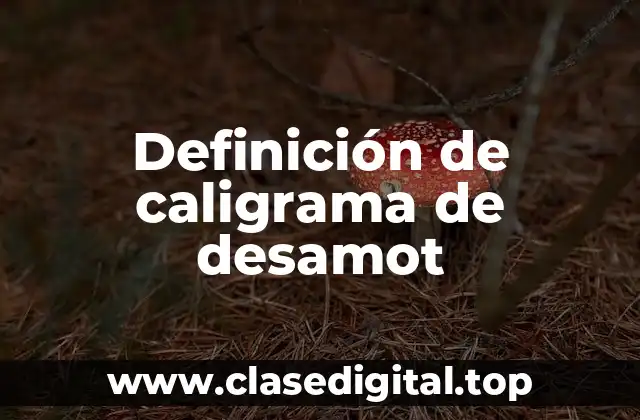 Definición de caligrama de desamot