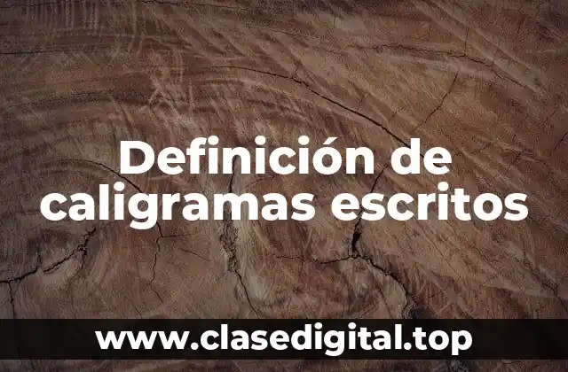 Definición de caligramas escritos