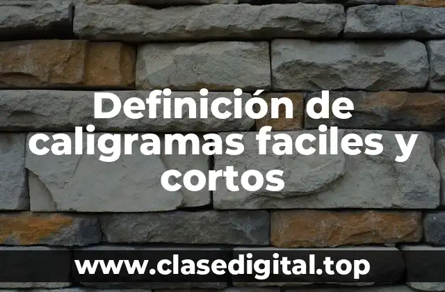 Definición de caligramas faciles y cortos
