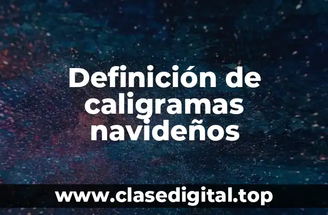 Definición de caligramas navideños