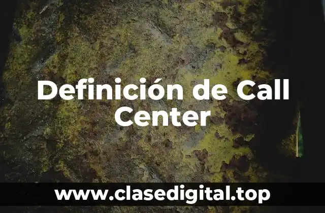 Definición de Call Center