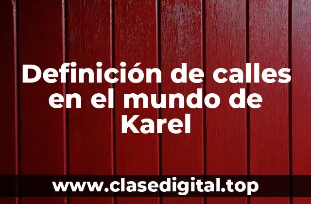 Definición de calles en el mundo de Karel