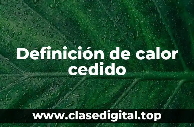 Definición de calor cedido