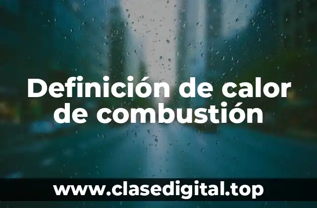 Definición de calor de combustión