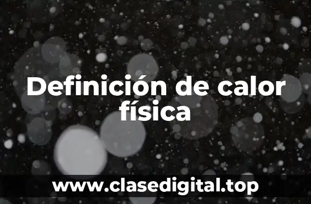 Definición de calor física