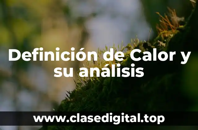 Definición de Calor y su análisis
