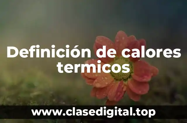 Definición de calores termicos