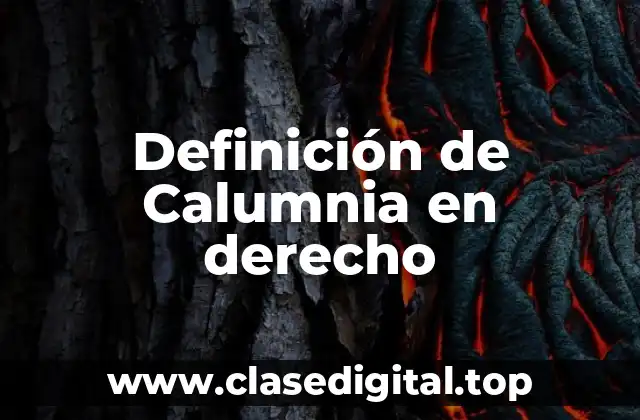 Definición de Calumnia en derecho