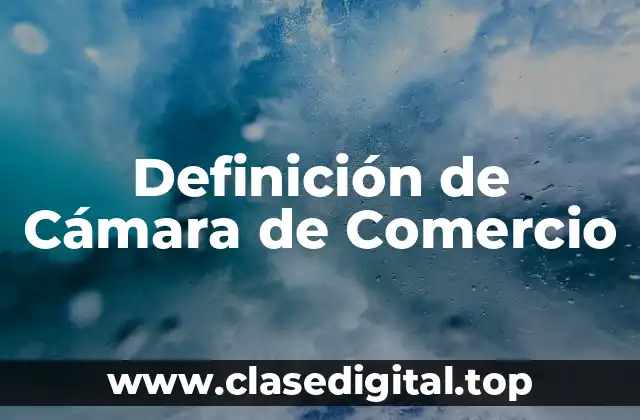 Ejemplos de Cámara de Comercio