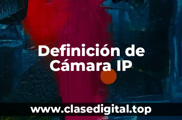 Definición de Cámara IP