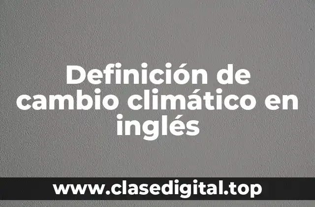 Definición de cambio climático en inglés