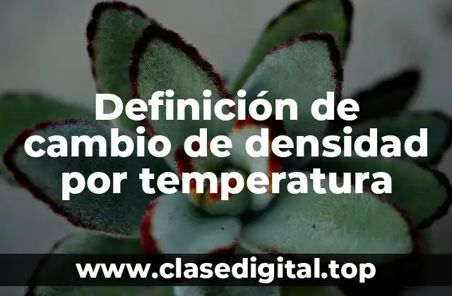 Definición de cambio de densidad por temperatura