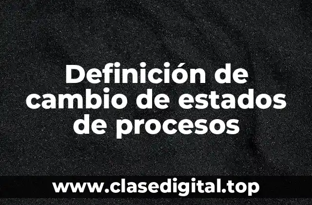 Definición de cambio de estados de procesos