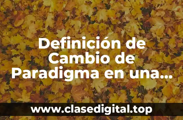 Definición de Cambio de Paradigma en una Empresa