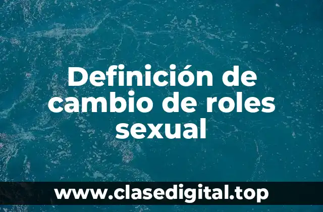 Definición de cambio de roles sexual