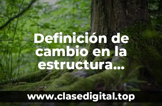 Definición de cambio en la estructura socioeconomica