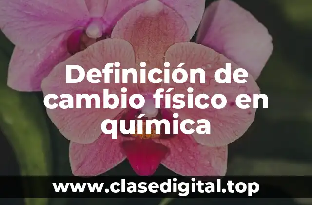 Definición técnica de cambio físico