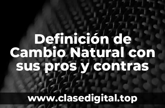 Ejemplos de Cambio Natural