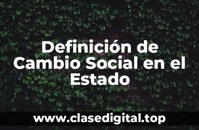 Definición de Cambio Social en el Estado