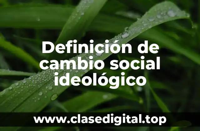 Definición de cambio social ideológico