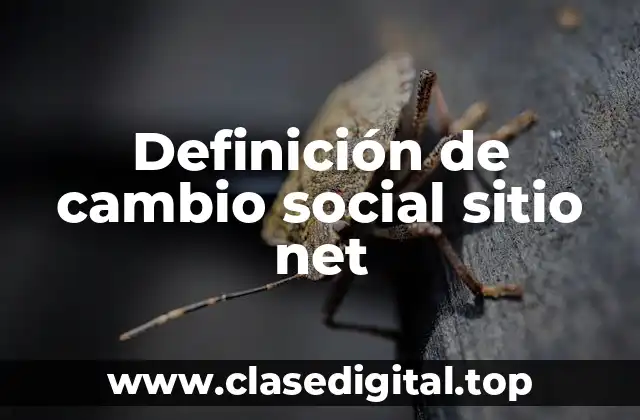 Definición de cambio social sitio net
