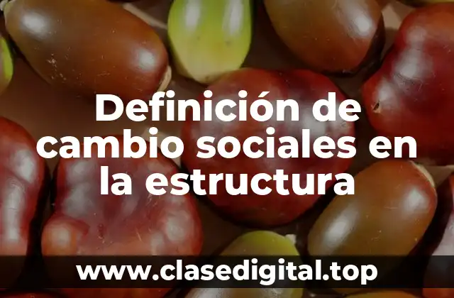 Ejemplos de cambio social en la estructura