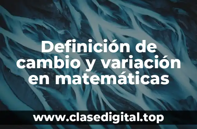 Definición de cambio y variación en matemáticas