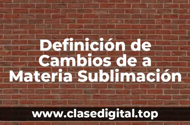 Ejemplos de Sublimación