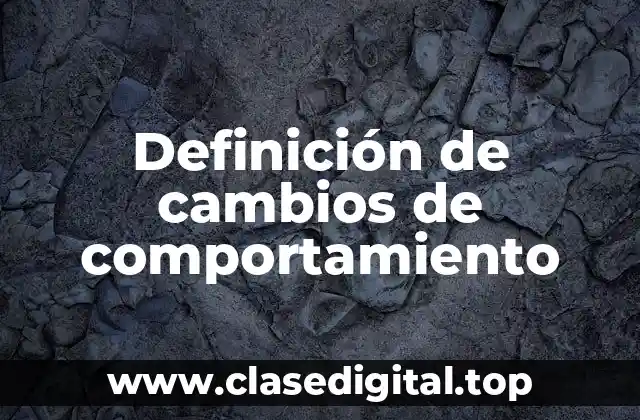 Definición de cambios de comportamiento