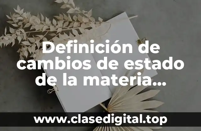 Definición de cambios de estado de la materia vaporización