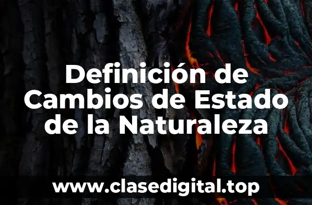 Definición de Cambios de Estado de la Naturaleza