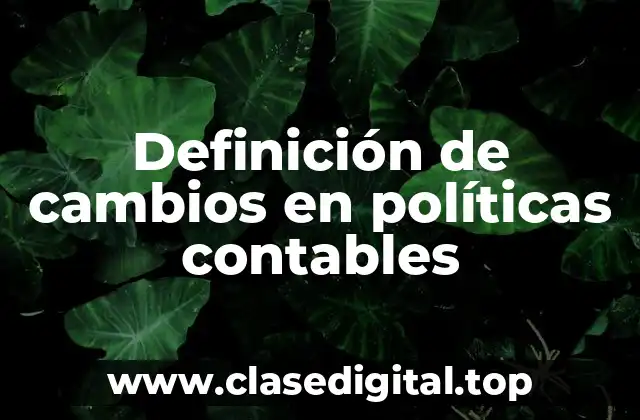 Definición de cambios en políticas contables