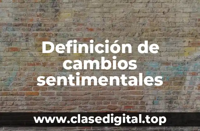 Definición de cambios sentimentales