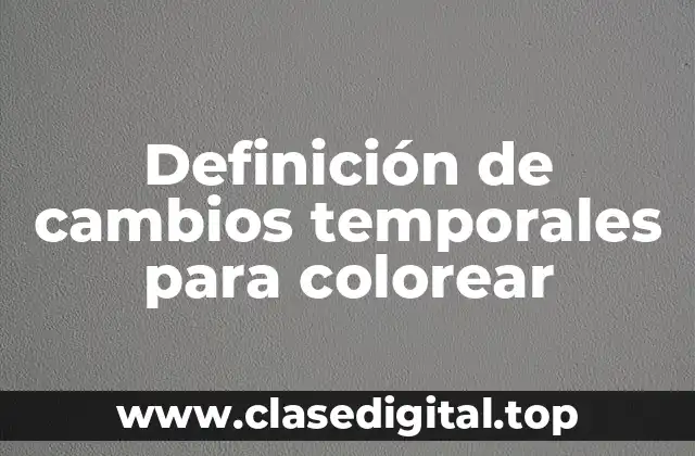 Definición de cambios temporales para colorear