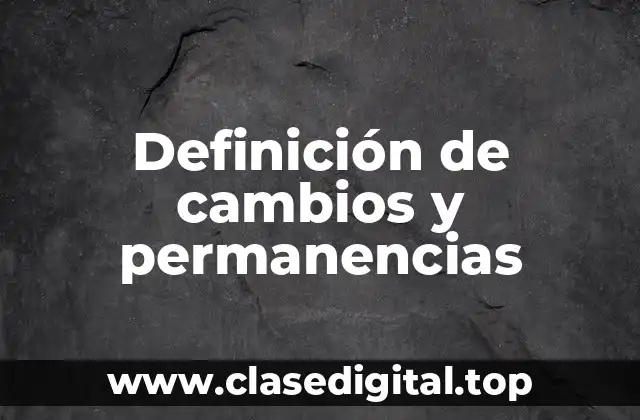Definición de cambios y permanencias