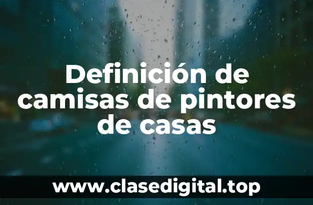 Definición de camisas de pintores de casas