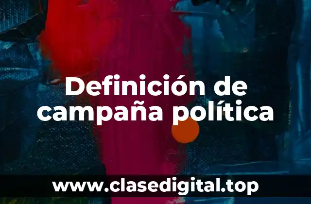 Definición técnica de campaña política