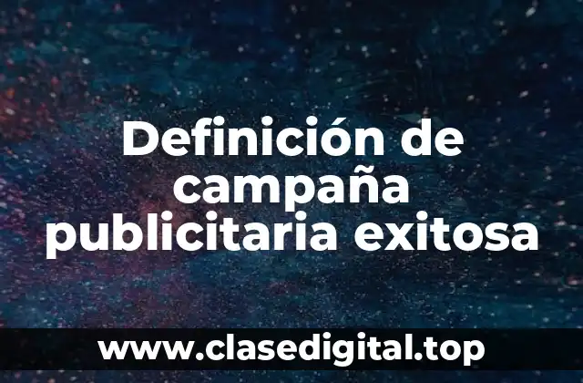 Definición de campaña publicitaria exitosa