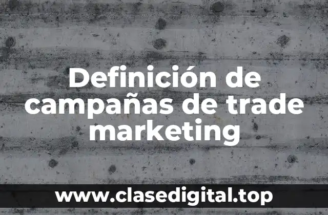 Definición de campañas de trade marketing