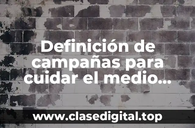 Definición de campañas para cuidar el medio ambiente