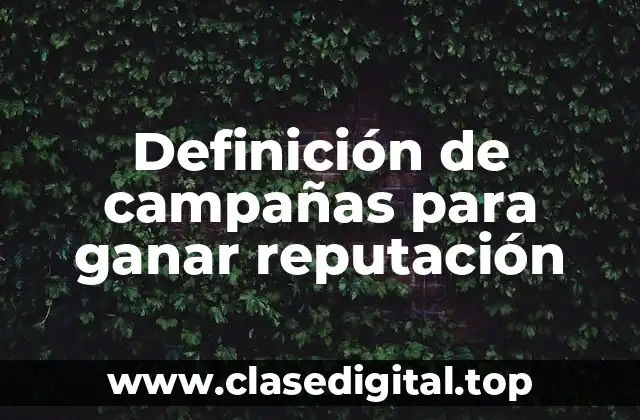 Definición de campañas para ganar reputación